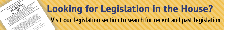 Looking for Legislation in the House?
